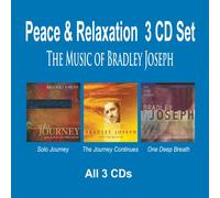 Pianist Bradley Joseph's PEACE & RELAXATION Songs 3 CD Set - Solo Journey, The Journey Continues, One Deep Breath