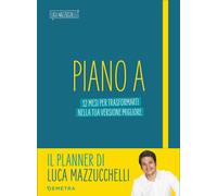 Piano A. 12 mesi per trasformarti nella tua versione migliore. Il planner ...