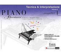 Piano Adventures: Tecnica & Interpret. Livello 1 Tecnica & Interpretazione - Italian Version - Versione Italiana