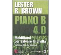 Piano B 4.0. Mobilitarsi per salvare la civiltà