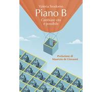 Piano B. Cambiare vita è possibile