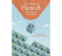 Piano B. Cambiare vita è possibile