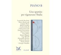 Piano B. Uno spartito per rigenerare l'Italia
