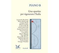 Piano B. Uno spartito per rigenerare l'Italia