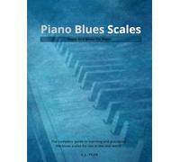 Piano Blues Scales: Major And Minor For Piano