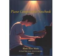 Piano Composition Notebook: Blank Sheet Music for Students, Young Adults and Teens | 12 Staves | 8.5 x 11 inches | 110 pages