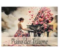Piano der Träume (Wandkalender 2026 DIN A4 quer), CALVENDO Monatskalender: Melodische Harmonie der Seele und Natur.