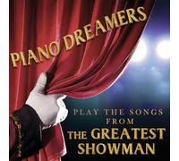 Piano Dreamers - Songs From Greatest Showman
