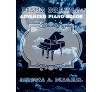 Piano Dreams: Advanced Piano Solos