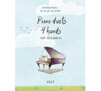 Piano duets 4 hands for beginners: Original arrangements for beginning pianists