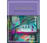 Piano facile : Mélodies charmantes - Partitions de piano simples et apaisantes pour débutants