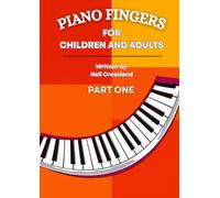 Piano Fingers Part One - for Children and Adults