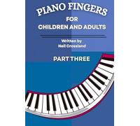 Piano Fingers Part Three - for Children and Adults