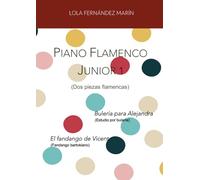 Piano Flamenco Junior 1: Dos piezas flamencas (Estudio por bulería y fandango bartokiano)
