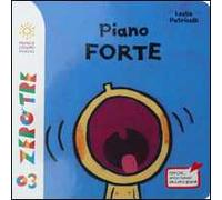 Piano forte. Ediz. illustrata