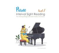 Piano Interval Sight Reading: The Missing Bridge Between Notes and Music LEVEL 2