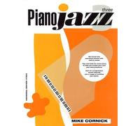 "Piano Jazz" Volume 3, Six new Jazz Piano Pieces by Mike Cornick