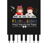 Piano Lesson Music Manuscript Paper: Wide Staff Paper for Kids | 8.5” x 11” | 64 Pages | 6 Staves Per Page | Cute Piano Duo Edition