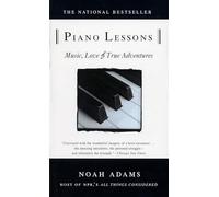 Piano Lessons: Music, Love, and True Adventures