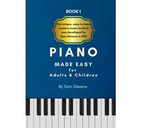 Piano: Made Easy for Adults & Children: Book 1