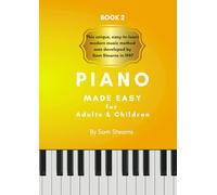 Piano: Made Easy for Adults & Children: Book 2