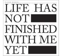 Piano Magic - Life Has Not Finished With Me Yet