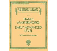Piano Masterworks - Early Advanced Level.: 54 Pieces by 21 Composers