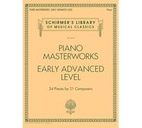 Piano Masterworks - Early Advanced Level.: 54 Pieces by 21 Composers