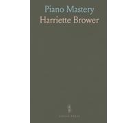 Piano Mastery: Talks With Master Pianists; Von Bülow Class; Hints on Interpretation; Summary by the Author