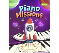 Piano Missions Book 3: Learn notes the fun way, one mission at a time!