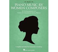 Piano Music by Women Composers: Book 2 Intermediate to Upper Intermediate Level BOOK: 30 Intermediate to Upper Intermediate Level Pieces