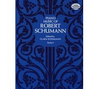 Piano Music of Robert Schumann, Series I [Lingua inglese]: Edited by Clara Schumann