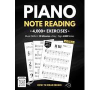 Piano Note Reading Exercises: Music Skills in 10 Minutes a Day, Student Workbook, How To Read Music, Sign 4,000 Notes