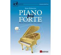 Piano più forte. Metodo di base per lo studio del pianoforte