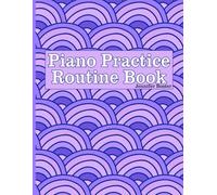 Piano Practice Routine Book: Piano Lesson Assignment Book & Practice Guide for 52 Weeks of Lessons | purple rainbows