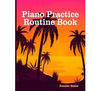 Piano Practice Routine Book: Piano Lesson Assignment Book & Practice Guide for 52 Weeks of Lessons | sunset palms