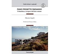 Piano Progetto Paesaggio. Urbanistica e recupero del bene comune. Con Contenuto digitale per download e accesso online