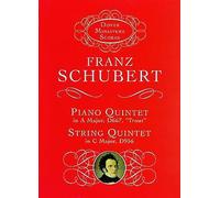 Piano Quintet in a Major, D667, "Trout" & String Qunitet in C Major D956: Piano Quintet In A D.667 'Trout'/String Quintet In C D.956