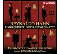 Karim Sulayman; Kaleidoscope Chamber Collective - Reynaldo Hahn: Piano Quintet; Songs; Piano Quartet