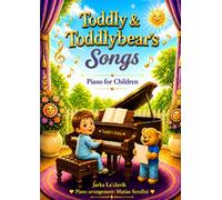 Piano Score for Children - Songs: Toddly & Toddlybear's Music: 2.