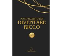 Piano Segreto per Diventare Ricco: Notebook divertente per idee, strategie improbabili e piani per fare fortuna
