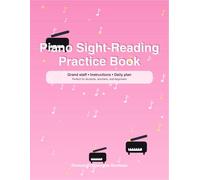 Piano Sight-Reading Practice Book: 110 Progressive Exercises for Rhythm, Reading, and Coordination