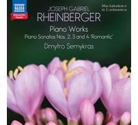 Dmytro Semykras - Joseph Gabriel Rheinberger: Piano Works (Piano Sonatas Nos. 2, 3 and 4 'Romantic') - Romantic Piano, Vol. 10
