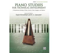 Piano Studies for Technical Development: A Comprehensive Anthology of Études, Exercises, Scales, Arpeggios, and Cadences (1)