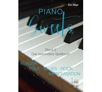 Piano Sweets. Band 2. Das besondere Spielbuch.: Von Klassik und Folk lues, Rock und Improvisation