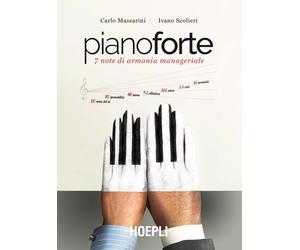 Pianoforte. 7 note di armonia manageriale. Ediz. plastificata - Massarini ...