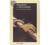 Pianoforte e clavicembalo. Il repertorio dal tardo '500 a oggi