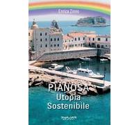 Pianosa. Utopia sostenibile
