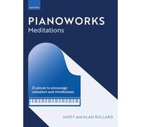 Pianoworks: Meditations: 24 original pieces to aid relaxation and mindfulness
