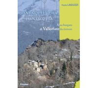 Piantaqueuccha Piantacotta. Una borgata di Valloriate da rivivere